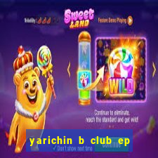 yarichin b club ep 2 dublado